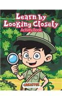 Learn by Looking Closely Activity Book