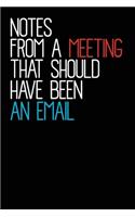 Notes From A Meeting That Should Have Been An Email