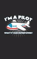 I'm a pilot superpower: 6x9 Pilot - grid - squared paper - notebook - notes