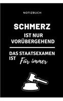 Notizbuch Schmerz Ist Nur Vorübergehend Das Staatsexamen Ist Für Immer: A5 Studienplaner für Anwälte Juristen - Geschenkidee für Studenten - Semesterplaner - Abitur - Studium - Jura - Geburtstag - Lustiger Spruch - Stude