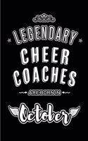 Legendary Cheer Coaches are born in October: Blank Line Journal, Notebook or Diary is Perfect for the October Borns. Makes an Awesome Birthday Gift and an Alternative to B-day Present or a Card