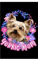 Yorkie Mom: Yorkie mom Cute yorkshire terrier dog lover owner gift Journal/Notebook Blank Lined Ruled 6x9 100 Pages