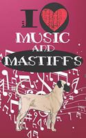 I Love Music and Mastiffs: Cute Dog and Music Lover Journal / Notebook / Diary Perfect for Birthday Card Present or Christmas Gift Great for kids, Teens or Students Show Your 