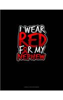 I Wear Red For My Nephew: Cornell Notes Notebook(443 Cornell Notes Notebook)