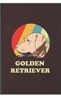 Golden Retriever: Funny Golden Retriever Lined Notebook/ Blank Journal For Dog Mom Owner Vet, Inspirational Saying Unique Special Birthday Gift Idea Classic 6x9 110 P