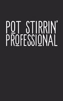 Pot Stirrin' Professional: Pot Stirrer - Busybody Nosy Journal - Drama Queen Notebook
