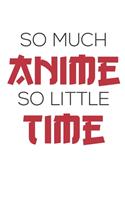 So Much Anime So Little Time