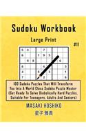 Sudoku Workbook-Large Print #11: 100 Sudoku Puzzles That Will Transform You Into A World Class Sudoku Puzzle Master (Get Ready To Solve Diabolically Hard Puzzles, Suitable For Teena