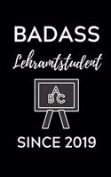 Badass Lehramtstudent Since 2019: A5 Geschenkbuch TAGEBUCH für Lehramt Studenten - Geschenkidee zum Geburtstag - Studienbeginn - Erstes Semester - Schulabschluss - Lehrer - Abitur