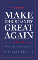 Make Christianity Great Again