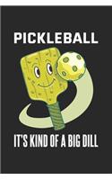 Pickleball It's Kind Of A Big Dill: Pickleball Notizbuch / Tagebuch / Heft mit Blanko Seiten. Notizheft mit Weißen Blanken Seiten, Malbuch, Journal, Sketchbuch, Planer für Termine oder