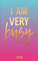 I Am Very Busy