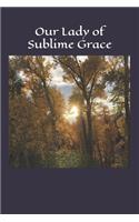 Our Lady of Sublime Grace