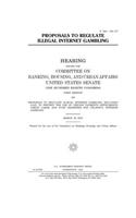 Proposals to regulate illegal Internet gambling