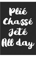 Plie Chasse Jete All Day