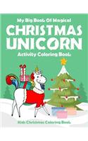 My Big Book Of Magical Christmas Unicorn Activity Coloring Book Kids Christmas Coloring Book