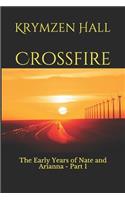 Crossfire: The Early Years of Nate and Arianna -- Part I