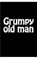 Grumpy Old Man: A Lined Notebook for Your Everyday Needs