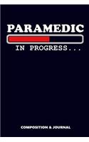 Paramedic in Progress: Composition Notebook, Funny Birthday Journal for Healthcare Paramedics to Write on