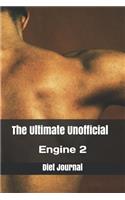 The Ultimate Unofficial Engine 2 Diet Journal: A Daily Guide for Your Health!