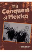 My Conquest of Mexico