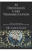 AI Driverless Cars Transmutation