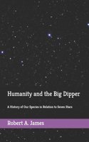 Humanity and the Big Dipper