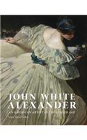 John White Alexander: An American Artist in the Gilded Age