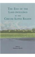 The end of the lake-dwellings in the Circum-Alpine region