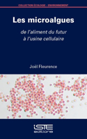 Les microalgues: De l'aliment du futur a l'usine cellulaire