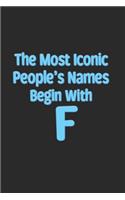 Most Iconic People's Names Begin with F