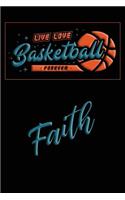 Live Love Basketball Forever Faith: Lined Journal College Ruled Notebook Composition Book Diary