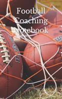 Football Coaching Notebook: Football Coaching Journal for Training Notes, Strategy, Plays Diagrams and Sketches