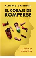 El coraje de romperse