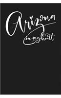 Arizona in My Heart: State of Arizona College Ruled 6x9 120 Page Lined Notebook