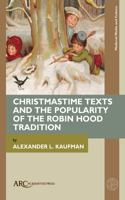 Christmastime Texts and the Popularity of the Robin Hood Tradition