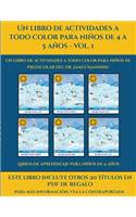 Libros de aprendizaje para niños de 4 años (Un libro de actividades a todo color para niños de 4 a 5 años - Vol. 1): Este libro contiene 30 fichas con actividades a todo color para niños de 4 a 5 años(25 Libros de Aprendizaje Para Niños de 4 Años)