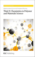 Thiol-X Chemistries in Polymer and Materials Science: Rsc: Volume 6 (Polymer Chemistry Series)