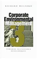 Corporate Environmental Management 3: Towards Sustainable Development