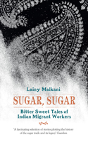 Sugar, Sugar Bittersweet Tales of Indian