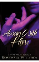 Away With Him