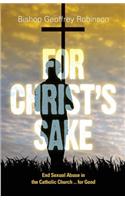 For Christ's Sake: End Sexual Abuse in the Catholic Church... for Good