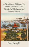 A Call to Mission - A History of the Jesuits in China 1842--1954