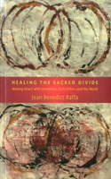 Healing the Sacred Divide