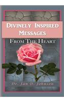 Divinely Inspired Messages From the Heart