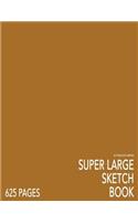 Butterscotch Brown Super Large Sketchbook: Big Softcover Sketchbook, 625 Pages, Giant Sketchbook, Large Sketchbook for Drawing