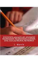 Statistics with Matlab. Advanced Regression: Regression Learner, Svm, Glm and Neural Networks