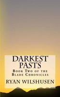 Darkest Pasts: Book Two of the Blade Chronicles