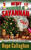 Merry Masquerade in Savannah: A Made in Savannah Cozy Mystery(Made in Savannah Mystery)