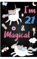 I'm 21 and Magical: Cute Unicorn Journal Lined Blank Notebook and Happy Birthday Notebook for 21 Year Old Girls, Cute Unicorn Birthday Journal Birthday Gift for 21st Bi